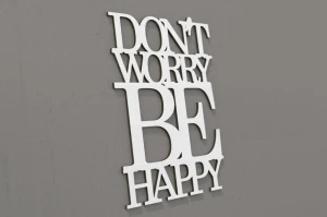 Don`t worry be happy - napis 3d