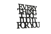 0020152-napis-na-sciane-kolor-czarny-moderat-Everything-i-do-i-do-it-for-you-hq.jpg
