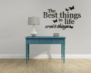 The best things in life aren`t things - napisy 3d na ścianę
