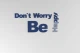 dont-worry-be-happy-napisy-na-sciane-moderat-01.jpg